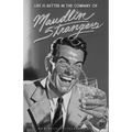 "Life Is Better In The Company Of Maudlin Strangers" Poster