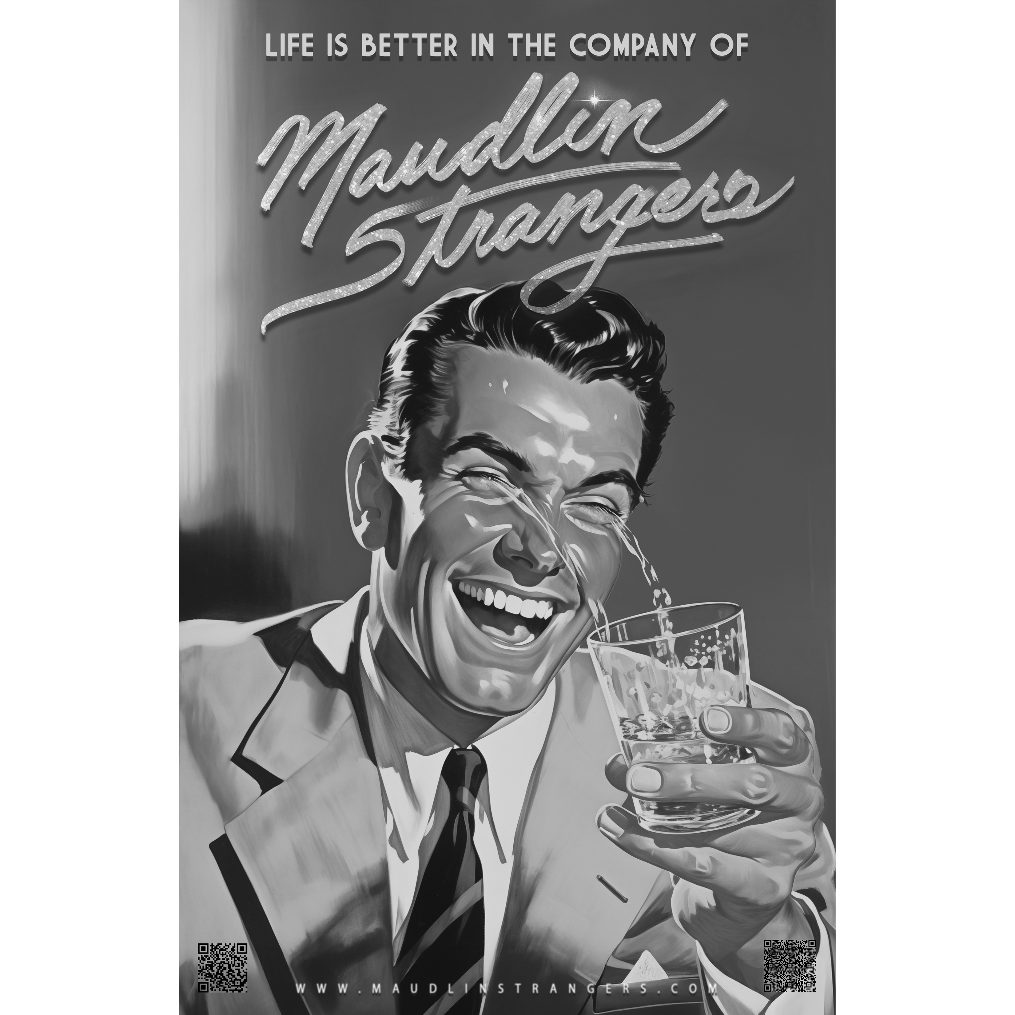 "Life Is Better In The Company Of Maudlin Strangers" Poster