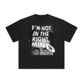 "I'm Not In The Right Mind" Heavyweight Tee